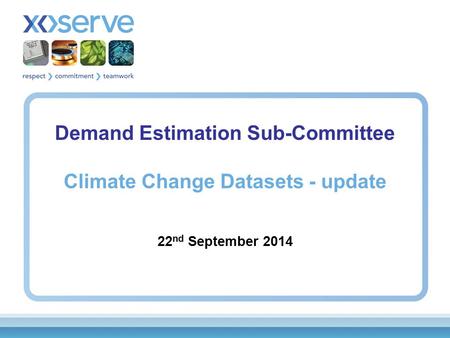 Demand Estimation Sub-Committee Climate Change Datasets - update 22 nd September 2014.