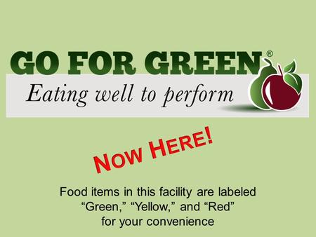 Food items in this facility are labeled “Green,” “Yellow,” and “Red” for your convenience.