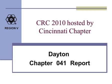 REGION V CRC 2010 hosted by Cincinnati Chapter Dayton Chapter 041 Report.