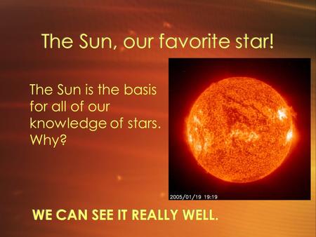 The Sun, our favorite star!