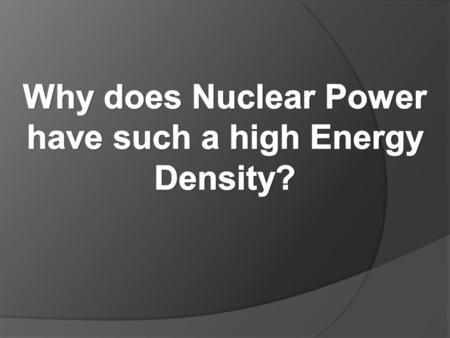 Energy (J) 299,792,458 m/s Mass (Kg) Speed of Light Squared.