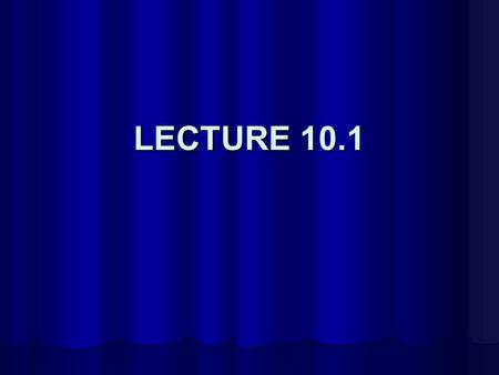 LECTURE 10.1. LECTURE OUTLINE Weekly Deadlines Weekly Deadlines Electronic Properties I Electronic Properties I.