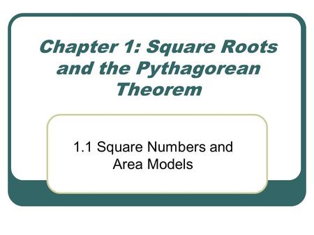 Chapter 1: Square Roots and the Pythagorean Theorem