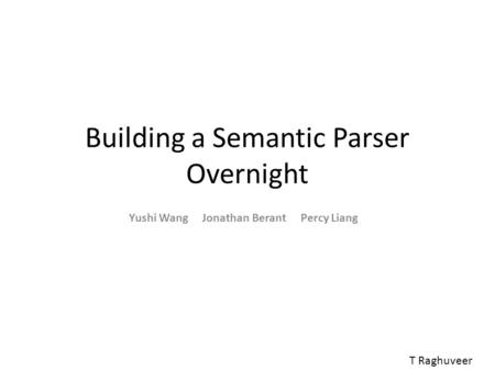 Building a Semantic Parser Overnight