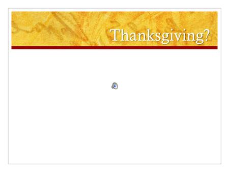 Thanksgiving? History of Thanksgiving History of Thanksgiving: took place in 1621,were Wampanoag Indians, the first Thanksgiving shows a symbol of cooperation.