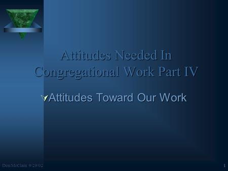 Attitudes Needed In Congregational Work Part IV