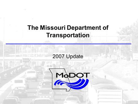 The Missouri Department of Transportation 2007 Update.