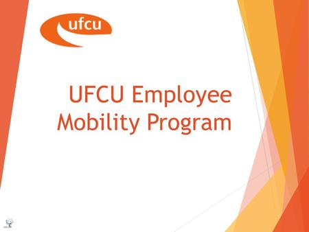 UFCU Employee Mobility Program. Did you know?  Mobility programs can be marketed as part of employee benefits packages. Companies that offer these options.