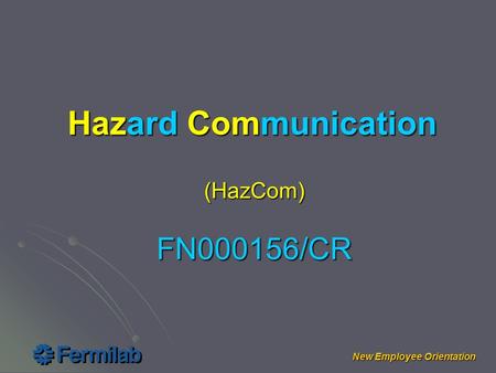 New Employee Orientation Hazard Communication (HazCom) FN000156/CR.