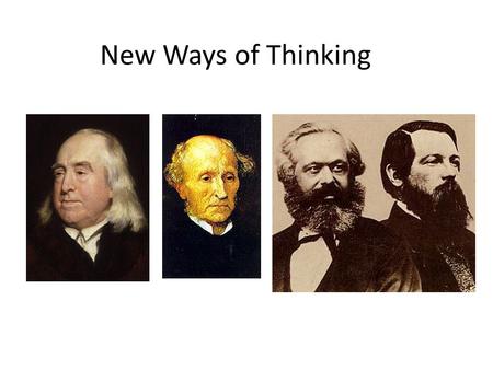 New Ways of Thinking. Thomas Malthus 1. Saw effects of population explosion: hunger slums, misery 2. Wrote the Essay on the Principle of Population 3.