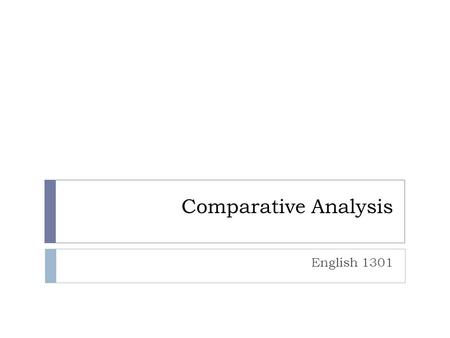 Comparative Analysis English 1301. The Introduction  Start by discussing the general idea (theme/issue) of the essay (i.e. gender roles and expectations).