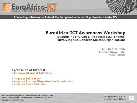 1 An initiative developed in the framework of the START IST project supported by the European Commission (DG InfSo) START IST-6-45377-SSA.