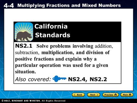 NS2.1 Solve problems involving addition, subtraction, multiplication, and division of positive fractions and explain why a particular operation was used.