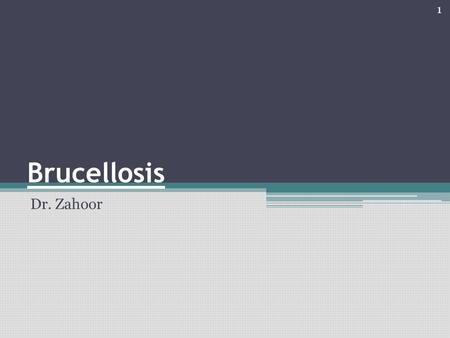 Brucellosis Dr. Zahoor.