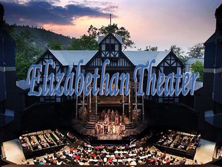 Elizabethan Theater E E.