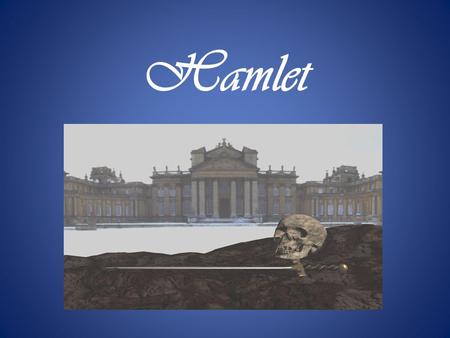 Hamlet.