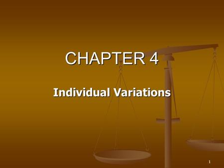 1 CHAPTER 4 Individual Variations. 2 1. 3 Intelligence : T he Normal Curve.