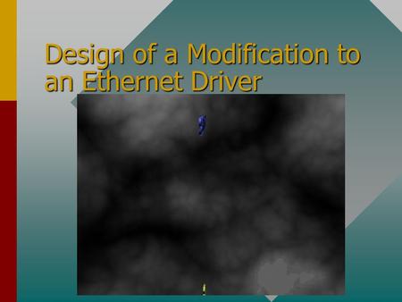 Design of a Modification to an Ethernet Driver Introduction The purpose of this project is to modify the Ethernet device driver so that it will not block.