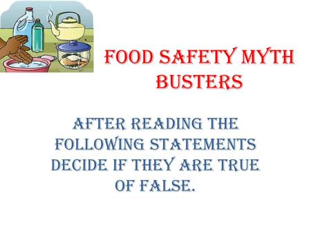 Food Safety Myth Busters