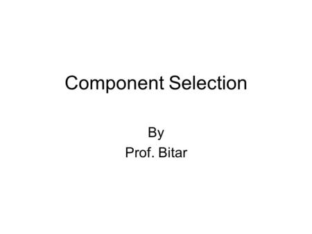 Component Selection By Prof. Bitar. Power Supply Example Input: 120VAC / 60Hz (nominal) Output: 5V +/- 5%(4.5 to 5.5 V) 100mA (max)