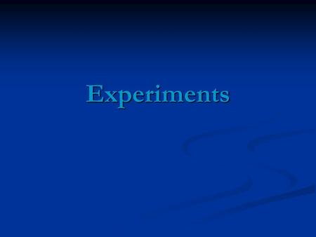 Experiments. The essential feature of the strategy of experimental research is that you… Compare two or more situations (e.g., schools) that are as similar.