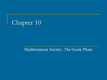 Mediterranean Society: The Greek Phase