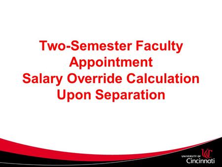 Two-Semester Faculty Appointment Salary Override Calculation Upon Separation.