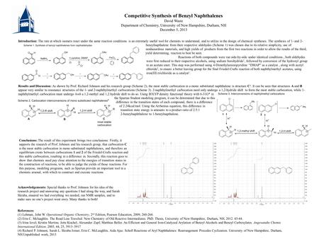 Competitive Synthesis of Benzyl Naphthalenes David Waste Department of Chemistry, University of New Hampshire, Durham, NH December 5, 2013 Introduction: