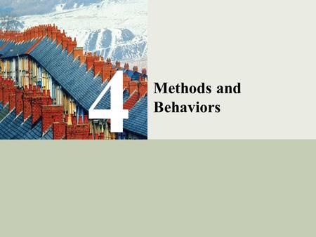 C# Programming: From Problem Analysis to Program Design1 4 Methods and Behaviors.