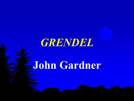 GRENDEL John Gardner.