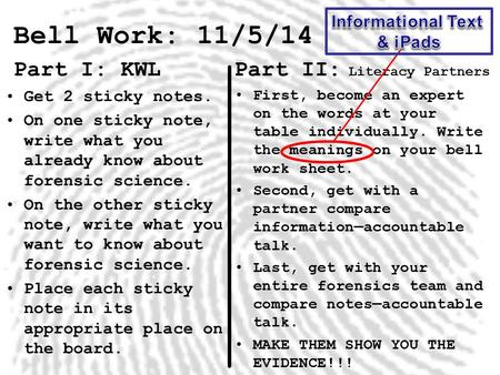 Bell Work: 11/5/14 Part I: KWL Part II: Literacy Partners