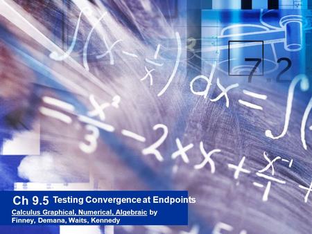 Ch 9.5 Testing Convergence at Endpoints