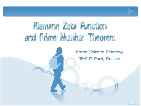 Riemann Zeta Function and Prime Number Theorem Korea Science Academy 08-047 Park, Min Jae.