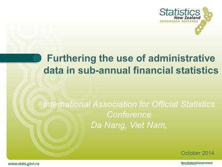 Furthering the use of administrative data in sub-annual financial statistics International Association for Official Statistics Conference Da Nang, Viet.