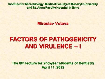 FACTORS OF PATHOGENICITY AND VIRULENCE – I