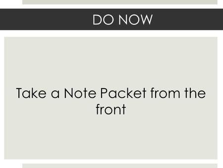 DO NOW Take a Note Packet from the front. The History of the Cell The Cell The basic unit of an organism Discovery made possible by the invention of the.