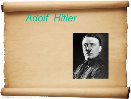 Adolf Hitler.