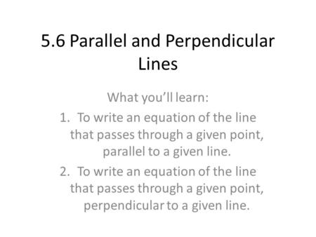 5.6 Parallel and Perpendicular Lines