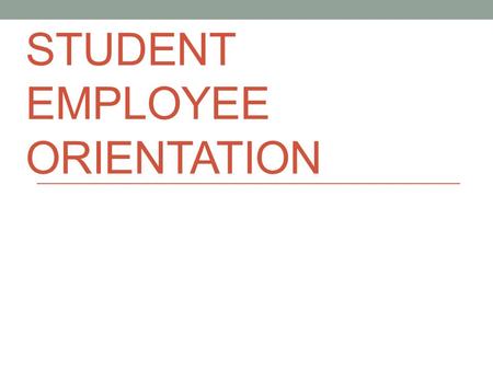 STUDENT EMPLOYEE ORIENTATION. Log into your Angel account.