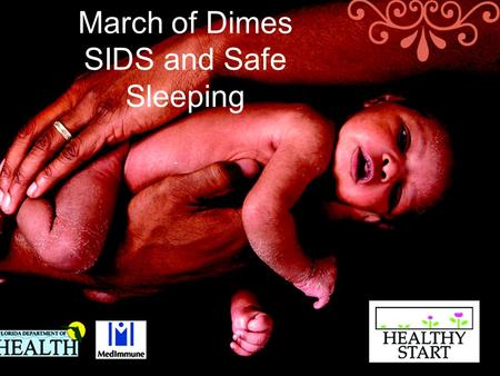 March of Dimes SIDS and Safe Sleeping. SIDS and Safe Sleeping.