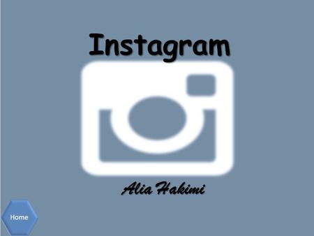 HomeInstagram Alia Hakimi. Home Navigation Sign up now! Introduction History of Instagram Highest followers Instagram Videos Comment, like and follow.