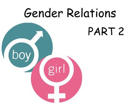 Gender Relations PART 2. “ Platonic” friendships.