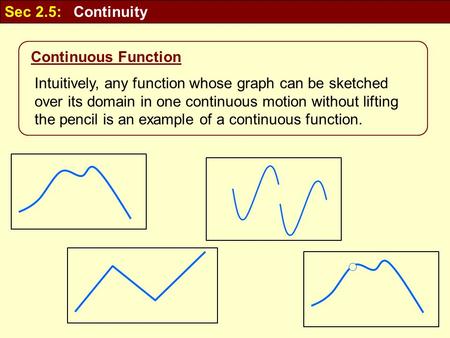 Sec 2.5:   Continuity Continuous Function