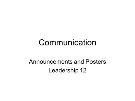 Communication Announcements and Posters Leadership 12.