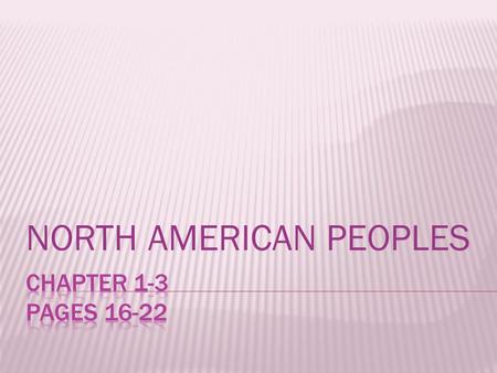 NORTH AMERICAN PEOPLES. EARLY NATIVE AMERICANS Mounds looked like PYRAMIDS with temples Like the Aztec & Maya.