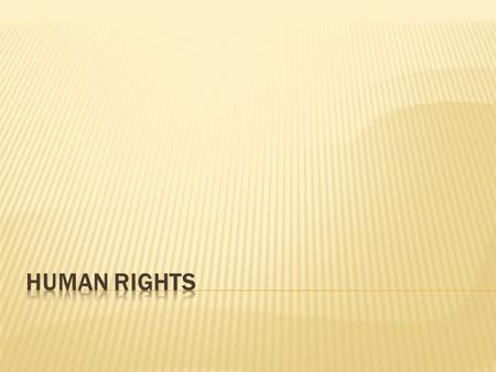 Definitions  Freedoms – privileges that are so basic they cannot be restricted by laws of the governments (e.g. religion)  Rights – granted and guaranteed.