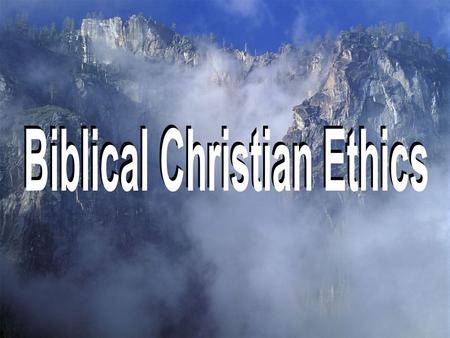 1.What is the source of all Christian Morals? 2.How are moral values known for a Biblical Christian? 3.What are Christian Ethics Relative too? 4.What.