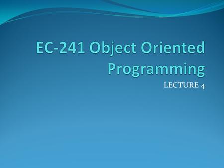 LECTURE 4. Composition Definition: A data member of a class is an object of some other class Example: an AlarmClock object needs to know when it is supposed.