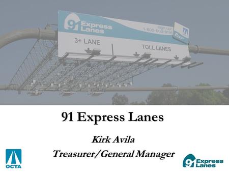 91 Express Lanes Kirk Avila Treasurer/General Manager.