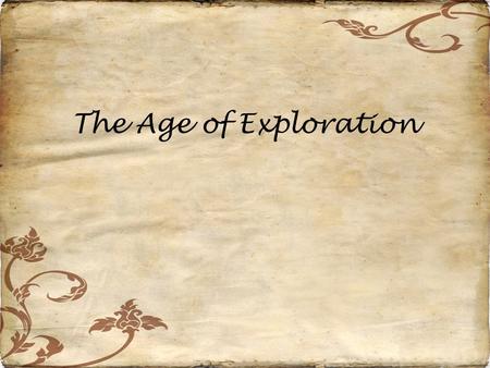 The Age of Exploration. Did you know… Spices were so valuable in Europe that you could pay your rent in peppercorns.